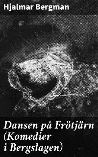 Cover Dansen på Frötjärn (Komedier i Bergslagen)