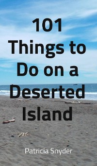 Cover 101 Things to Do on a Deserted Island