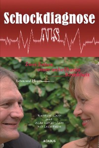 Cover Schockdiagnose ALS. Leben und Pflegen: Zwei Seiten einer unheilbaren Krankheit