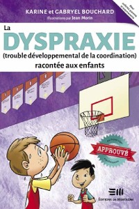 Cover La dyspraxie (trouble développemental de la coordination) racontée aux enfants