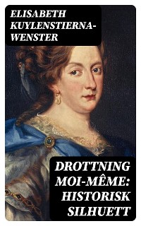 Cover Drottning Moi-Même: Historisk silhuett