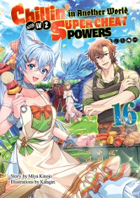 Cover Chillin’ in Another World with Level 2 Super Cheat Powers: Volume 16 (Light Novel)