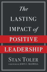 Cover Lasting Impact of Positive Leadership