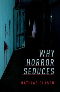 Cover Why Horror Seduces