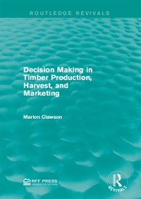 Cover Decision Making in Timber Production, Harvest, and Marketing