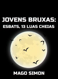 Cover Jovens Bruxas: Esbats, 13 Luas Cheias