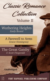 Cover Classic Romance Collection - Volume II - Wuthering Heights - A Farewell to Arms - The Great Gatsby - Unabridged