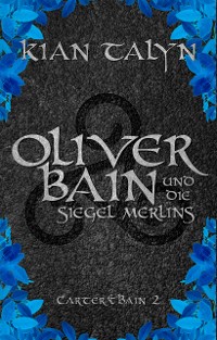 Cover Oliver Bain und die Siegel Merlins