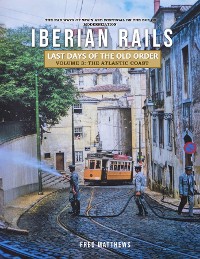Cover Iberian Rails - Last Days of the Old Order Volume. 3