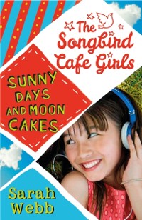 Cover Sunny Days and Moon Cakes (The Songbird Cafe Girls 2)
