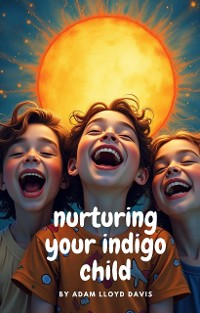 Cover Nurturing Your Indigo Child