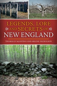 Cover Legends, Lore and Secrets of New England
