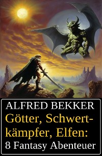 Cover Götter, Schwertkämpfer, Elfen: 8 Fantasy Abenteuer