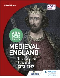 Cover AQA GCSE History: Medieval England - the Reign of Edward I 1272-1307
