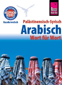 Cover Palästinensisch-Syrisch-Arabisch - Wort für Wort: Kauderwelsch-Sprachführer von Reise Know-Ho