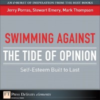 Cover Swimming Against the Tide of Opinion : Self-Esteem Built to Last