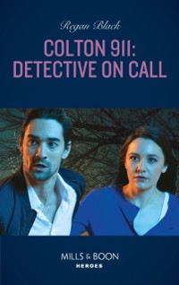 Cover Colton 911: Detective On Call (Mills & Boon Heroes) (Colton 911: Grand Rapids, Book 3)