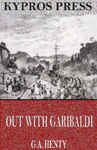 Cover Out with Garibaldi: A Story of the Liberation of Italy