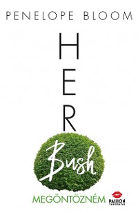 Cover Her Bush - Megöntözném