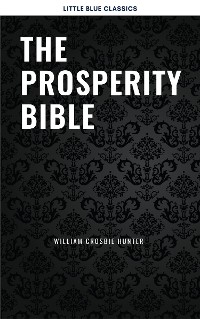 Cover The Prosperity Bible: The Greatest Writings of All Time On The Secrets To Wealth And Prosperity