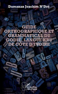 Cover Guide orthographique et grammatical du godie, langue kru de Cote d'Ivoire