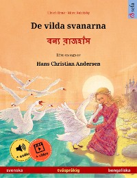 Cover De vilda svanarna – বন্য রাজহাঁস (svenska – bengaliska)