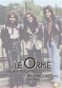 Cover Le Orme - dal beat psichedelico al rock progressivo (1966-1982)