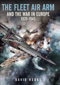 Cover Fleet Air Arm and the War in Europe, 1939-1945