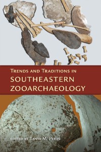 Cover Trends and Traditions in Southeastern Zooarchaeology