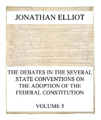 Cover The Debates in the several State Conventions on the Adoption of the Federal Constitution, Vol. 5