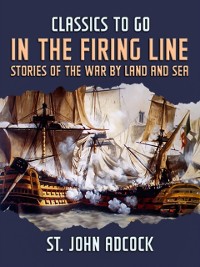 Cover In the Firing Line, Stories of the War by Land and Sea