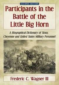 Cover Participants in the Battle of the Little Big Horn