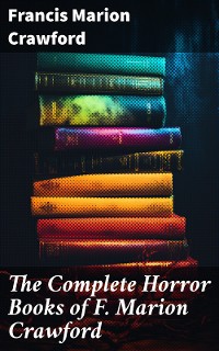 Cover The Complete Horror Books of F. Marion Crawford