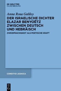 Cover Der israelische Dichter Elazar Benyoëtz zwischen Deutsch und Hebräisch