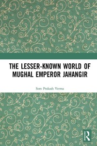 Cover Lesser-known World of Mughal Emperor Jahangir