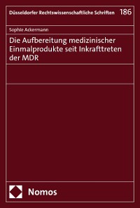 Cover Die Aufbereitung medizinischer Einmalprodukte seit Inkrafttreten der MDR