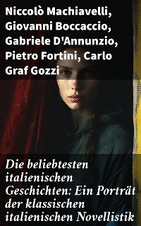 Cover Die beliebtesten italienischen Geschichten: Ein Porträt der klassischen italienischen Novellistik
