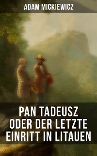 Cover Pan Tadeusz oder Der letzte Einritt in Litauen