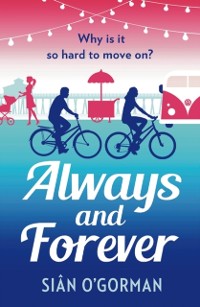 Cover Always and Forever : An emotional page-turner about love and coming to terms with your past