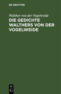 Cover Die Gedichte Walthers von der Vogelweide