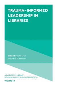 Cover Trauma-Informed Leadership in Libraries