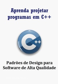 Cover Aprenda Projetar Programas Em C++ Usando Padrões De Design Para Software De Alta Qualidade