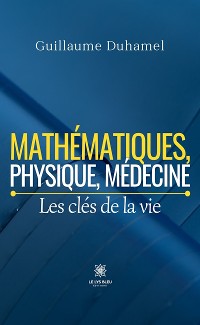 Cover Mathématiques, physique, médecine