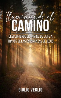 Cover Iluminando el Camino (Spanish Edition)