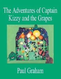 Cover The Adventures of Captain Kizzy and the Grapes
