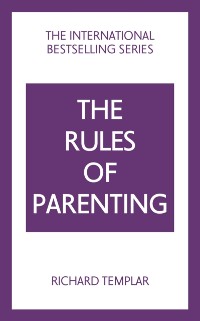 Cover Rules of Parenting, The: A Personal Code for Bringing Up Happy, Confident Children