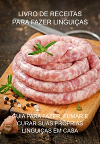 Cover Livro De Receitas Para Fazer Linguiças