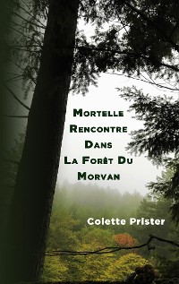 Cover Mortelle Rencontre Dans La Forêt Du Morvan
