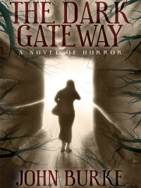 Cover The Dark Gateway: A Novel of Horror