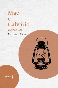 Cover Mãe e Calvário - dois contos de Carmen Dolores